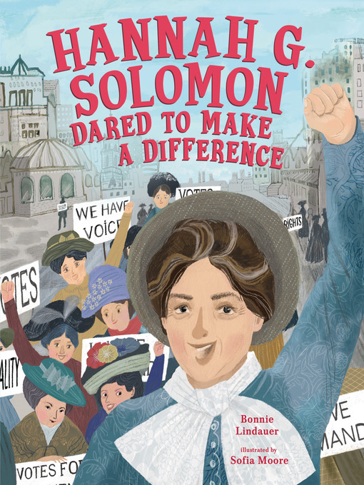 Title details for Hannah G. Solomon Dared to Make a Difference by Bonnie Lindauer - Available